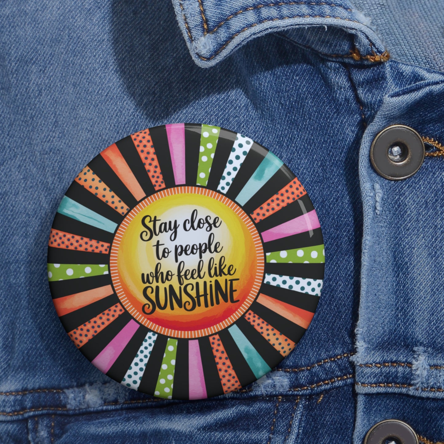 Sunshine Quote Pin Buttons - Customizable Positive Vibe Accessories