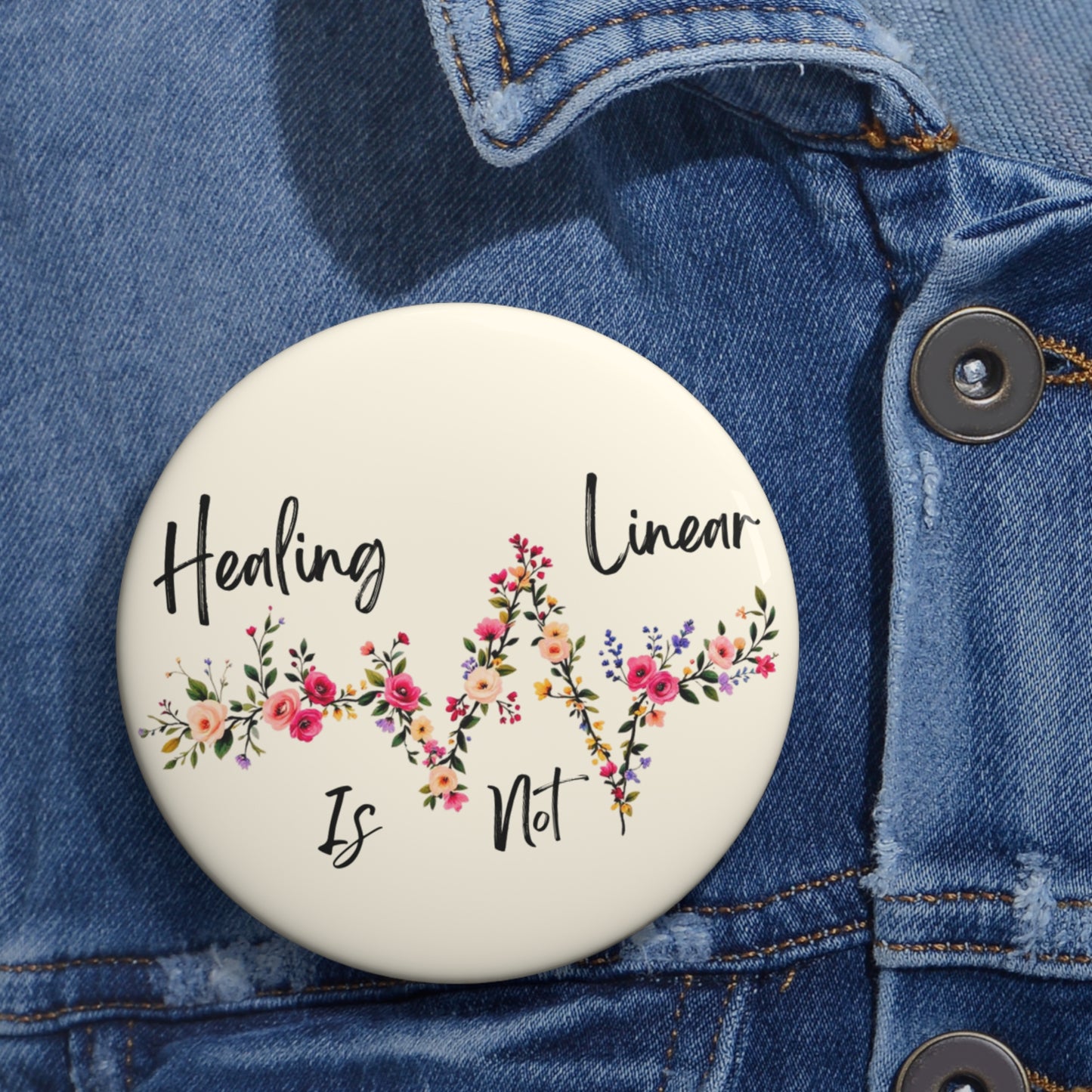 Floral EKG Healing Pin Button - "Healing Is Not Linear"