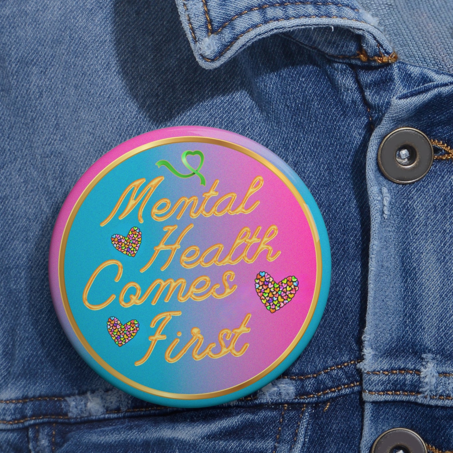 Awareness Pin Buttons - Mental Health Comes First