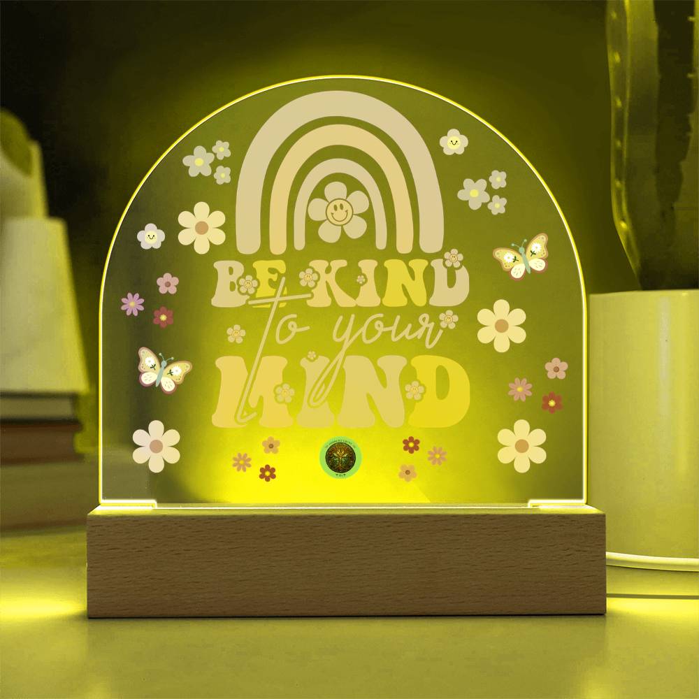 LED Acrylic Plaque: Be Kind To Your Mind Rainbow