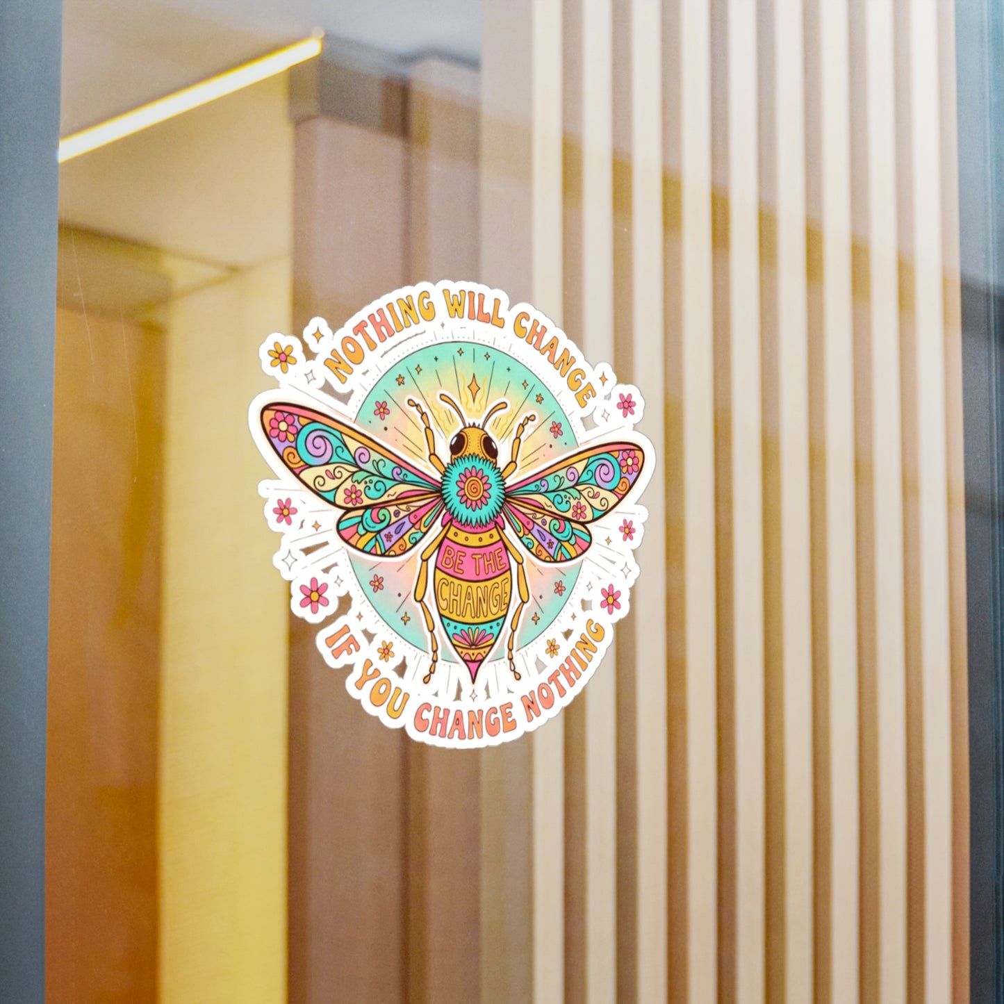 All-Weather Vinyl Decal: "Nothing Will Change If You Change Nothing" Bee