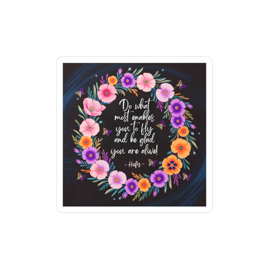 All-Weather Vinyl Decal: Floral Inspirational “Do What Most Enables You To Fly”