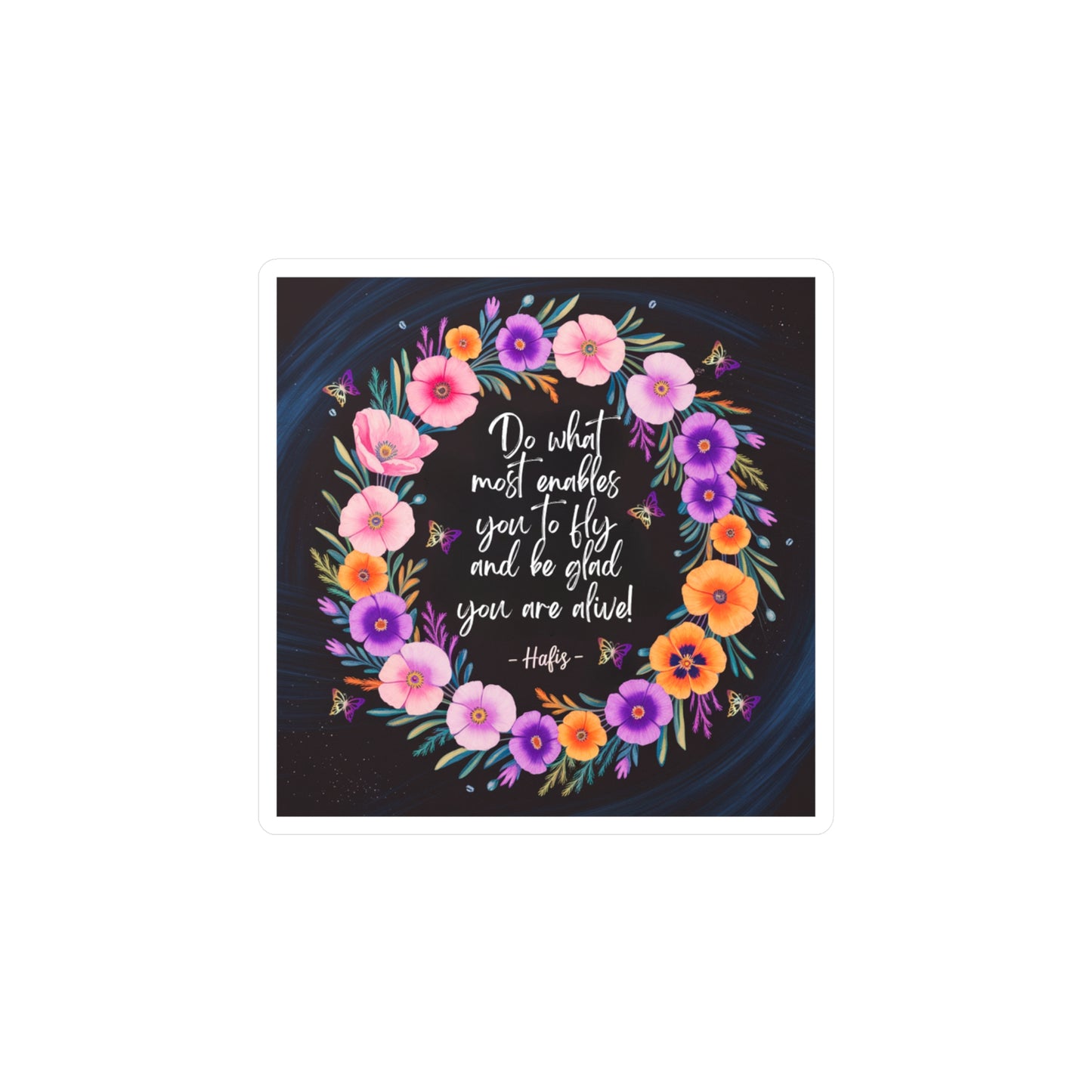 All-Weather Vinyl Decal: Floral Inspirational “Do What Most Enables You To Fly”