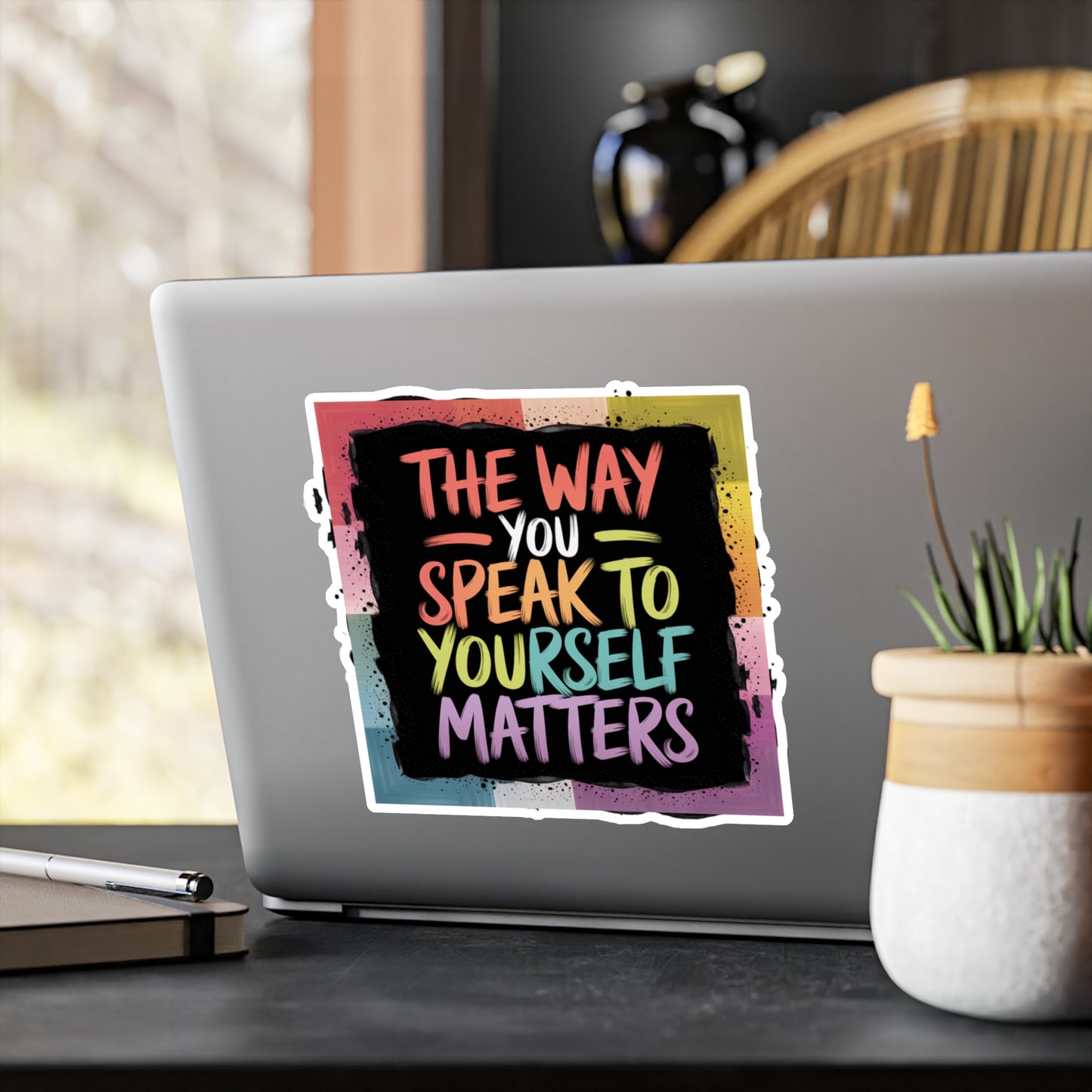 All-Weather Vinyl Decal: “The Way You Speak to Yourself Matters”