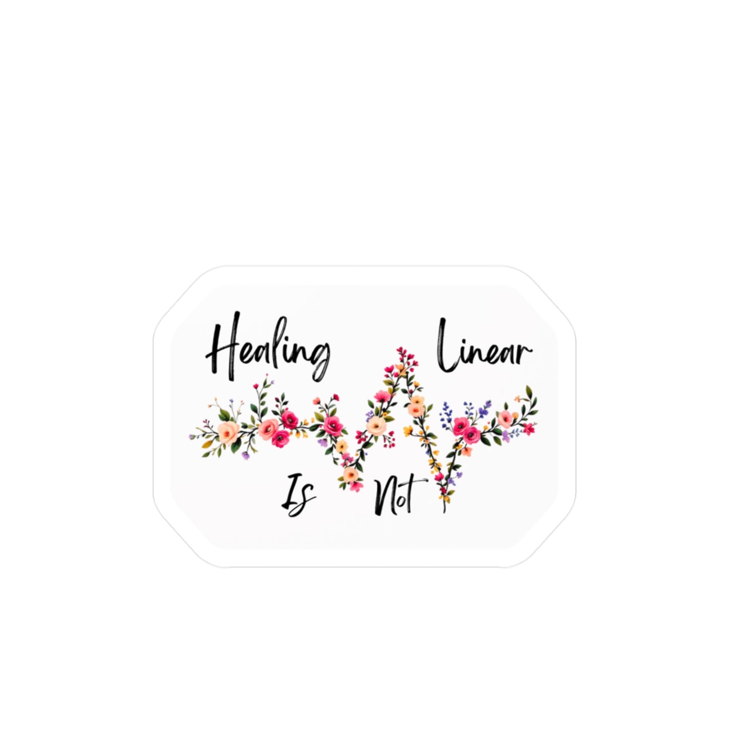 All-Weather Vinyl Decal: Healing Is Not Linear Floral
