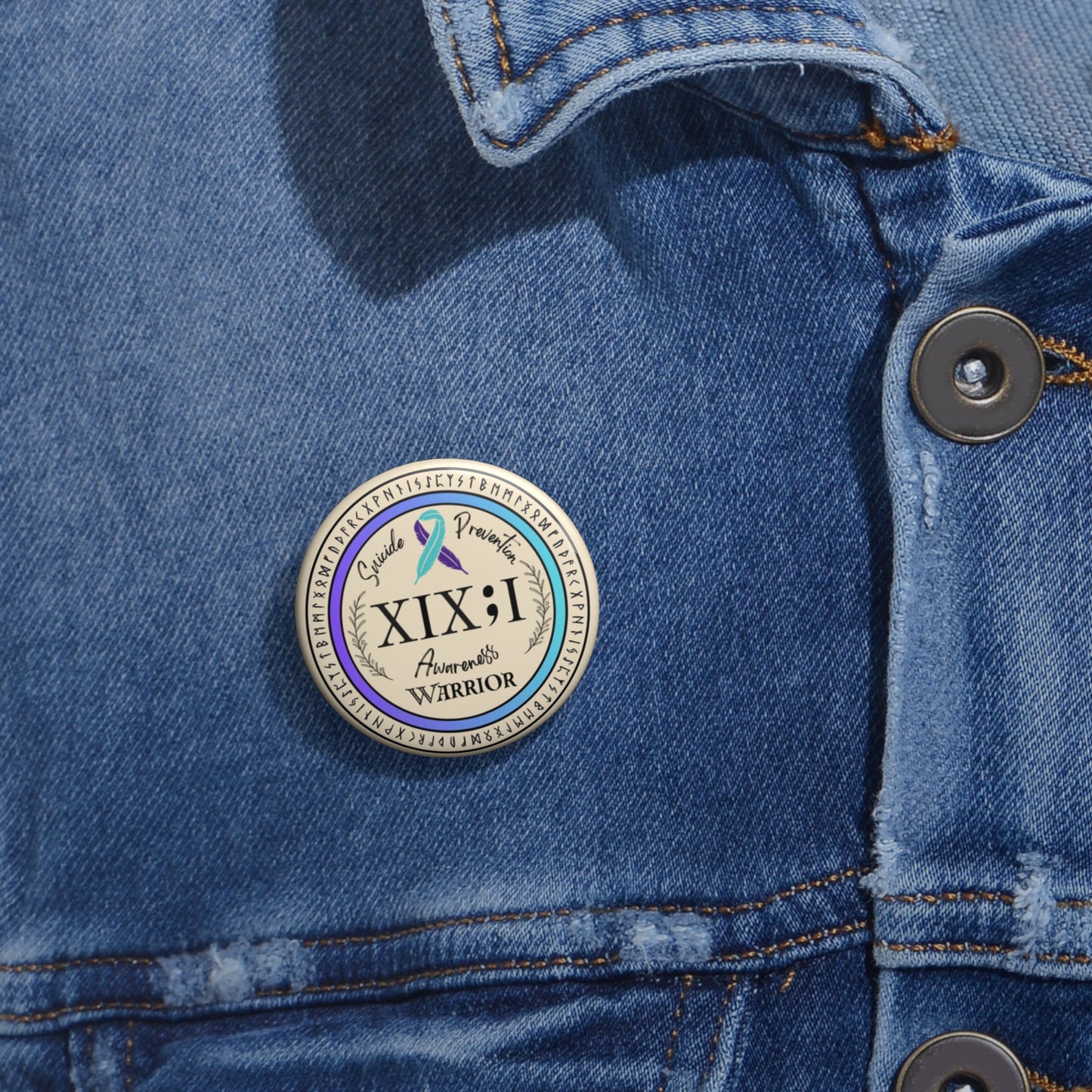 Pin Button: Suicide Awareness Warrior (XIX;I) Teal & Purple Support Ribbon