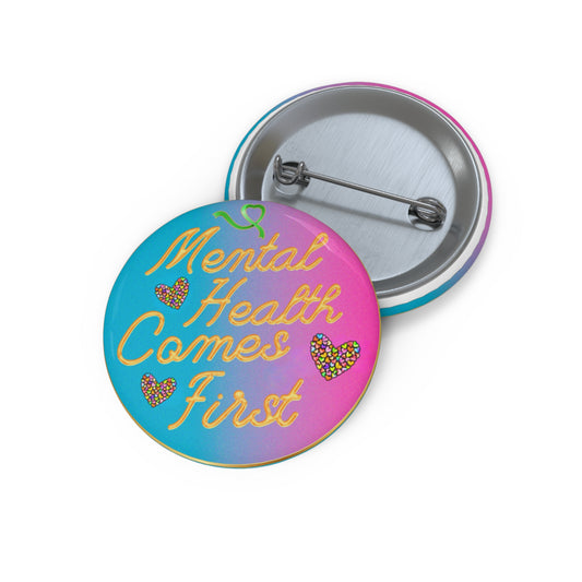 Awareness Pin Buttons - Mental Health Comes First