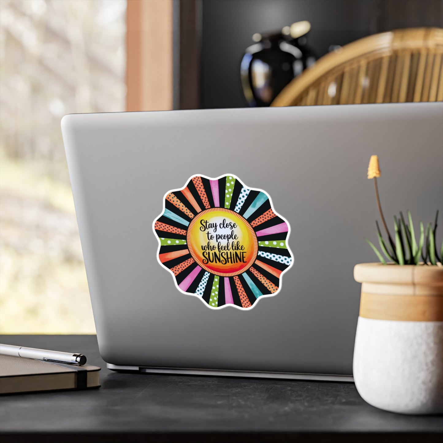 All-Weather Vinyl Decal: “Stay Close to People Who Feel Like Sunshine”