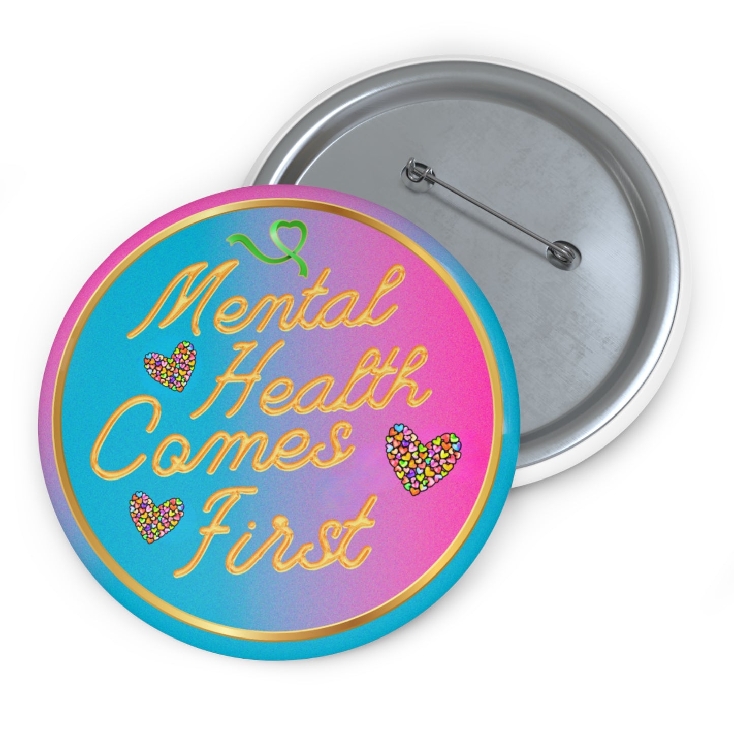 Awareness Pin Buttons - Mental Health Comes First