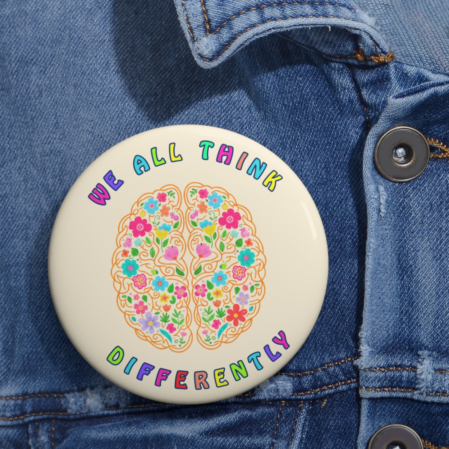 Colorful Thoughts Pin Buttons - "We All Think Differently"