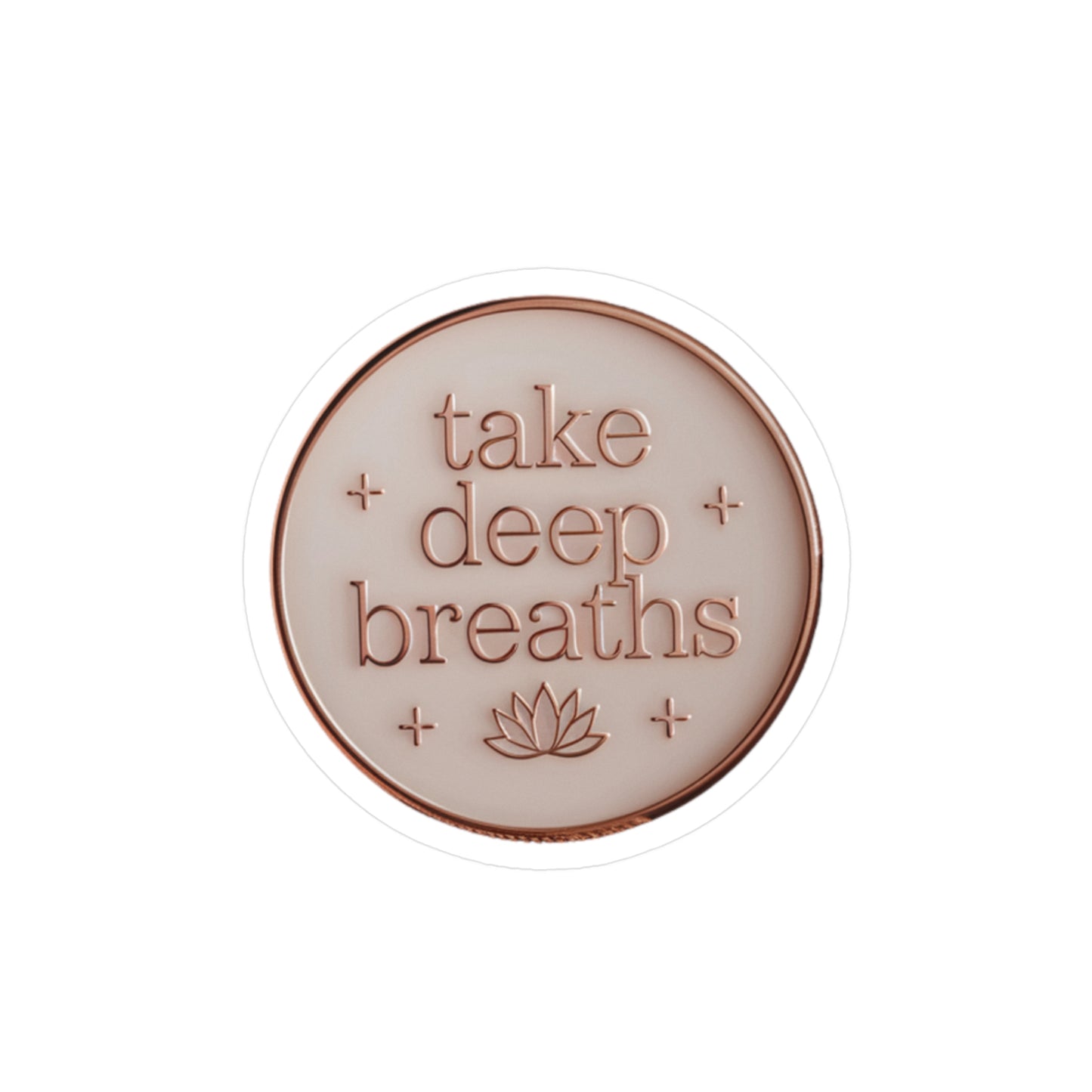 All-Weather Vinyl Decal: “Take Deep Breaths”