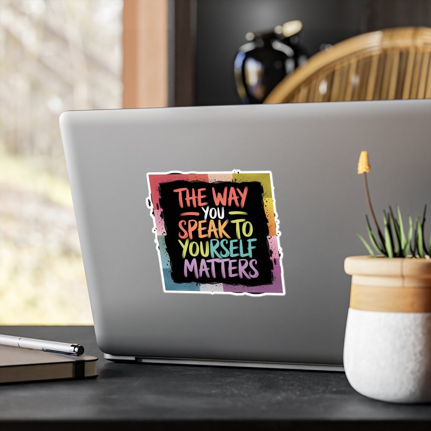 All-Weather Vinyl Decal: “The Way You Speak to Yourself Matters”