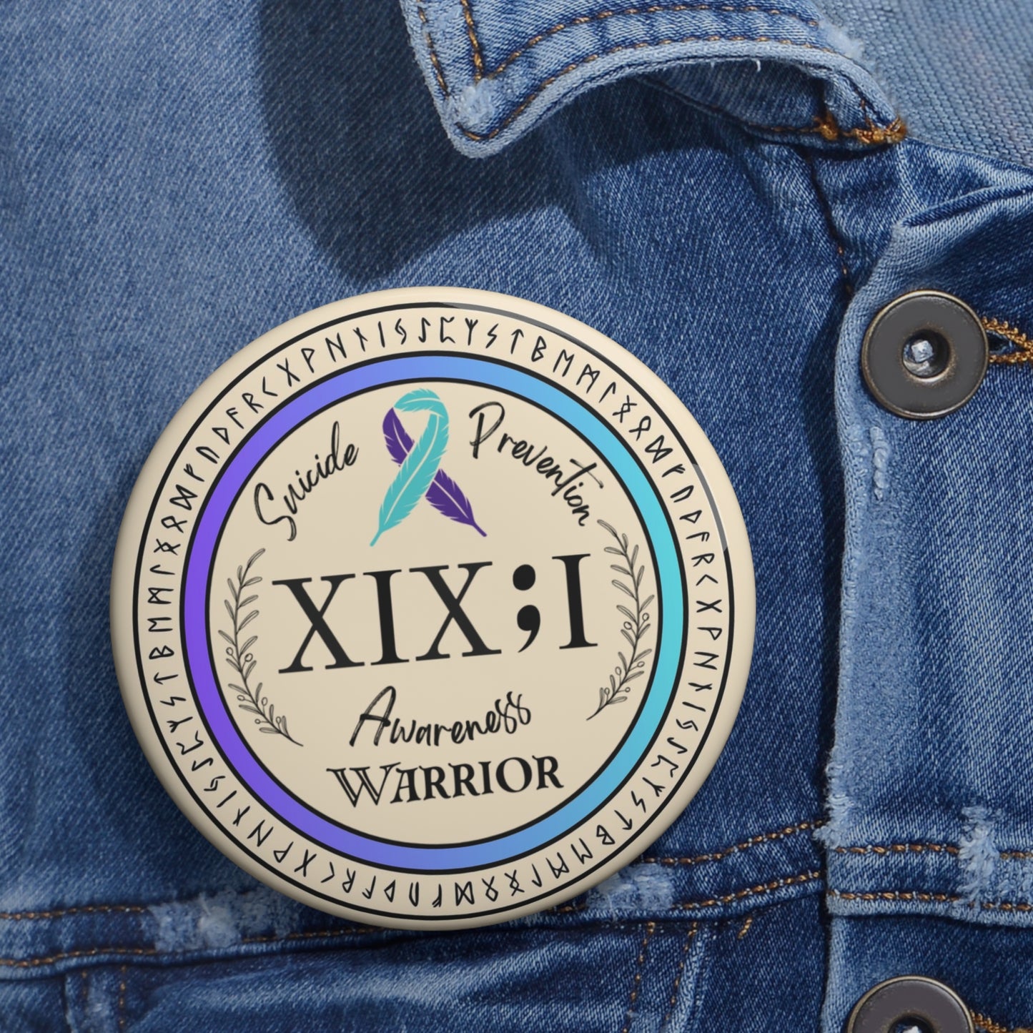 Pin Button: Suicide Awareness Warrior (XIX;I) Teal & Purple Support Ribbon
