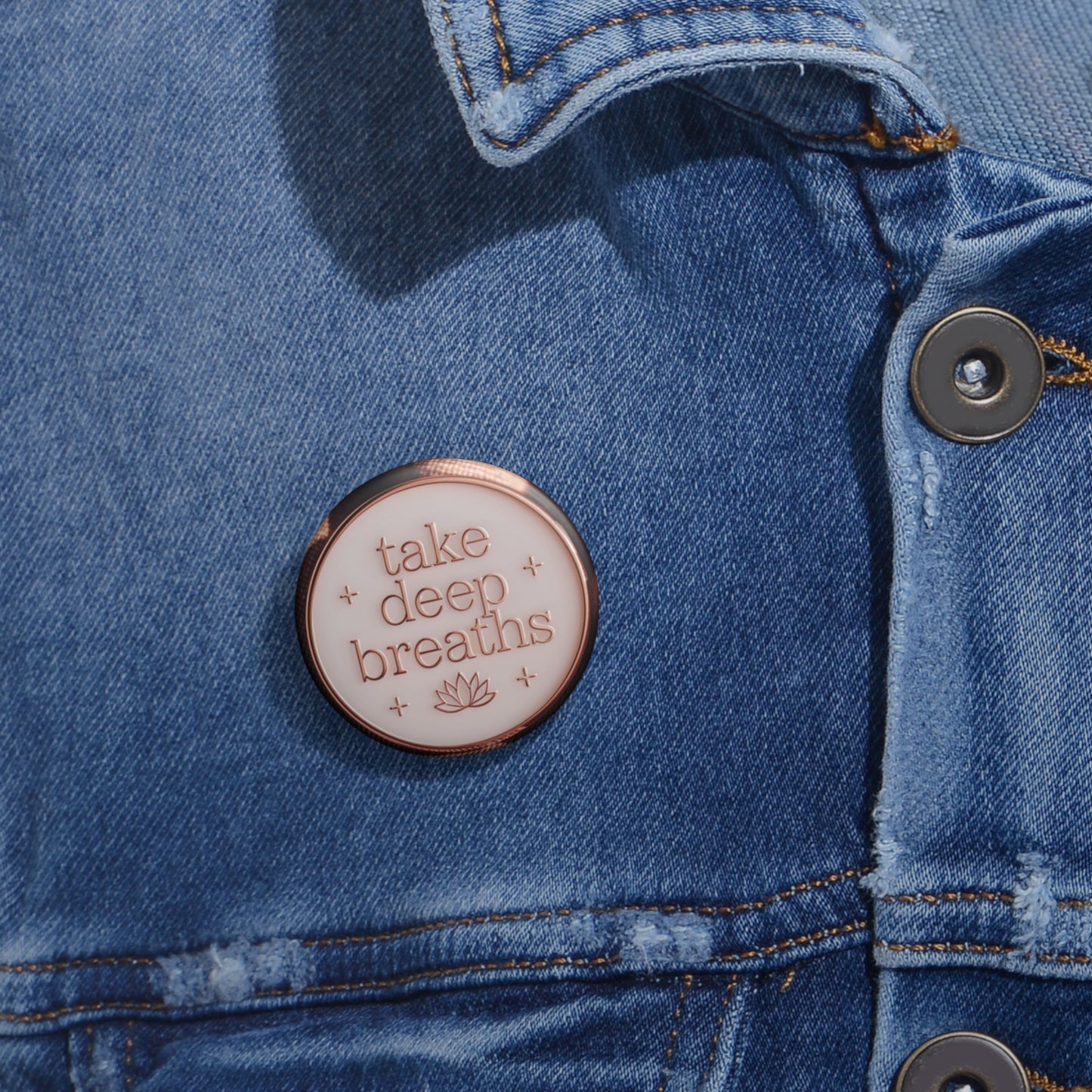 Inspirational Pin Buttons - "Take Deep Breaths" Motivational Badge