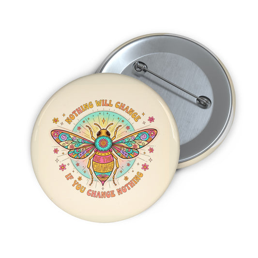 Colorful Bee Inspirational Pin Buttons for Change