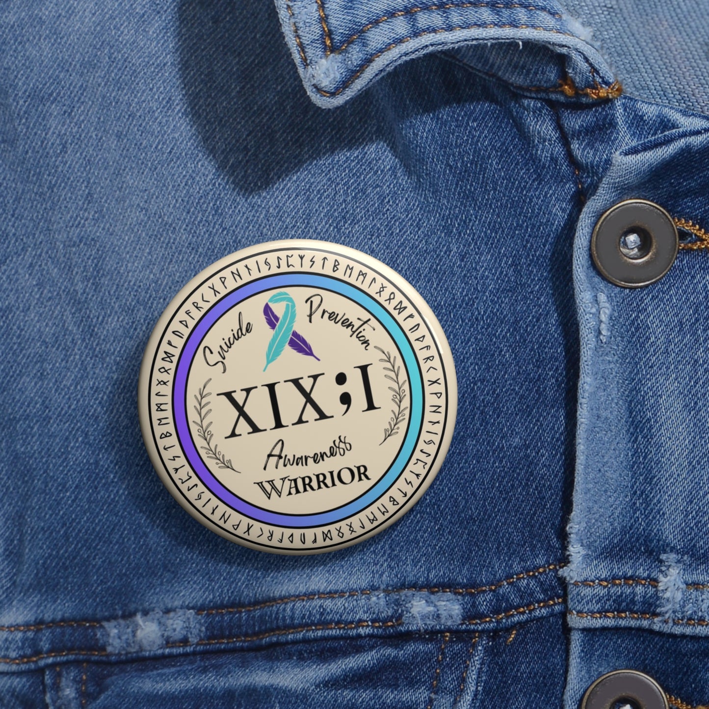 Pin Button: Suicide Awareness Warrior (XIX;I) Teal & Purple Support Ribbon