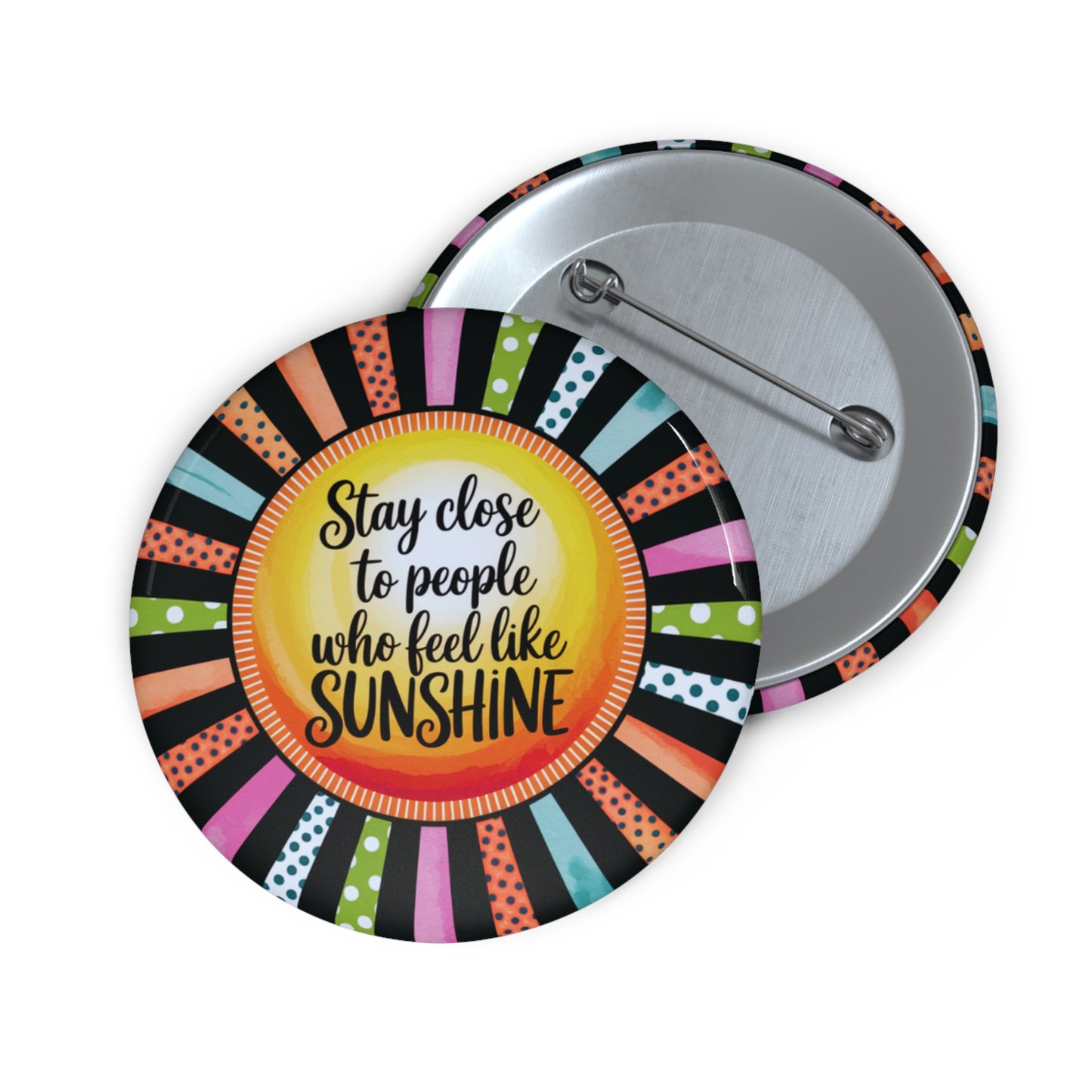 Sunshine Quote Pin Buttons - Customizable Positive Vibe Accessories