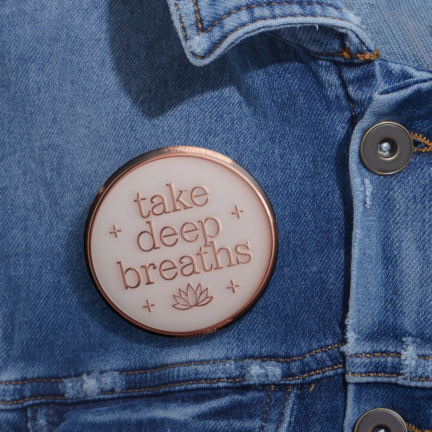 Inspirational Pin Buttons - "Take Deep Breaths" Motivational Badge