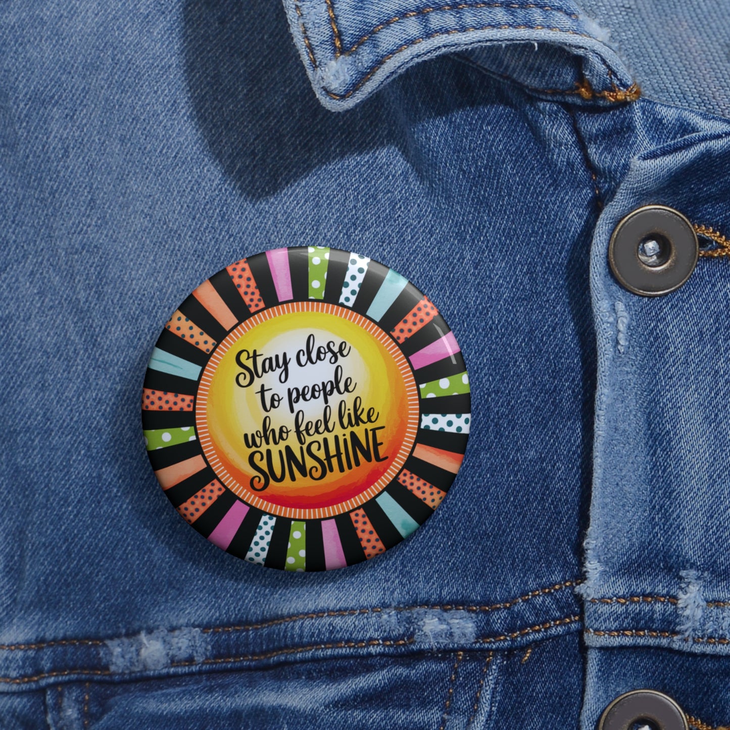Sunshine Quote Pin Buttons - Customizable Positive Vibe Accessories
