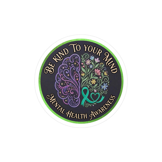 All-Weather Vinyl Decal: Mental Health Awareness "Be Kind to Your Mind"