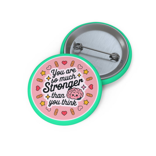 Inspirational Pin Buttons - You Are Stronger Than You Think
