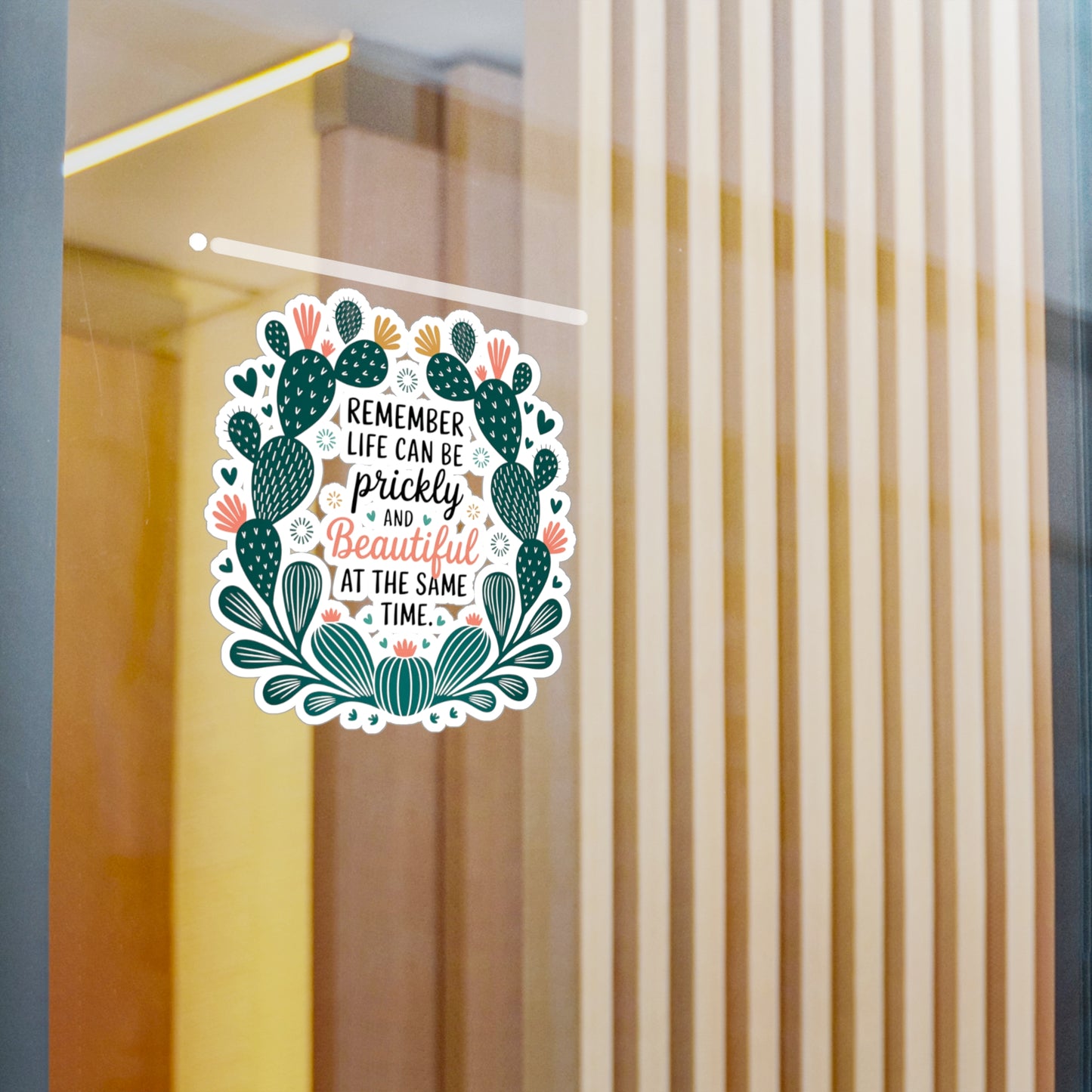 All-Weather Vinyl Decal: “Remember Life Can Be Prickly and Beautiful” Floral Cactus