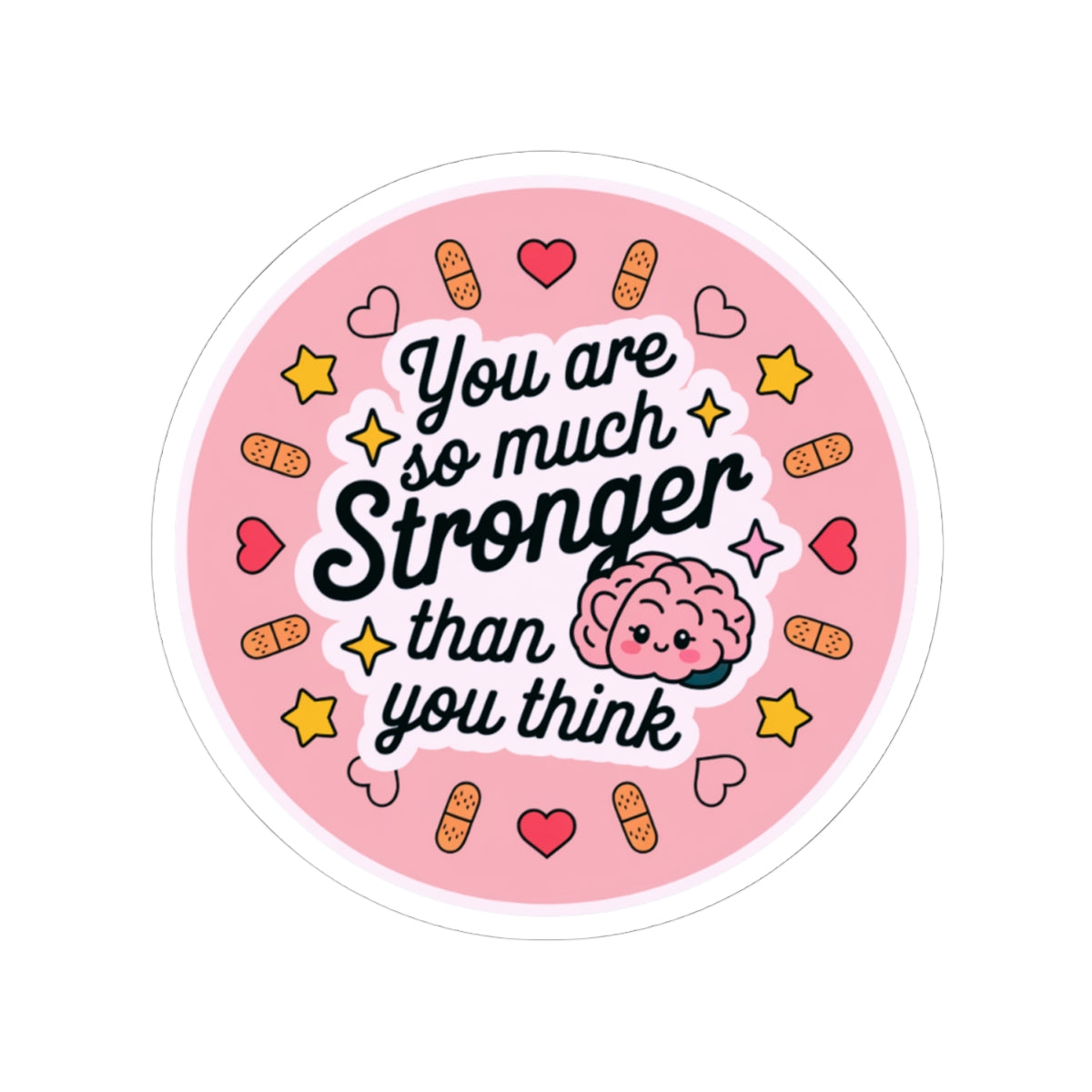 Kiss-Cut Sticker: "You Are Stronger Than You Think"