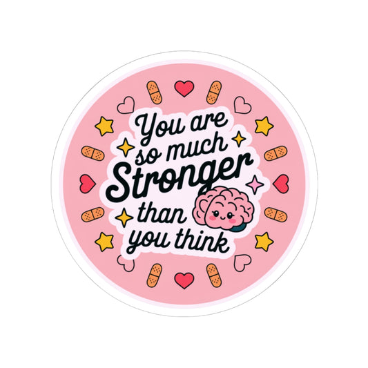 Kiss- Cut Stickers - You Are Stronger Than You Think - Inspirational Quote Design