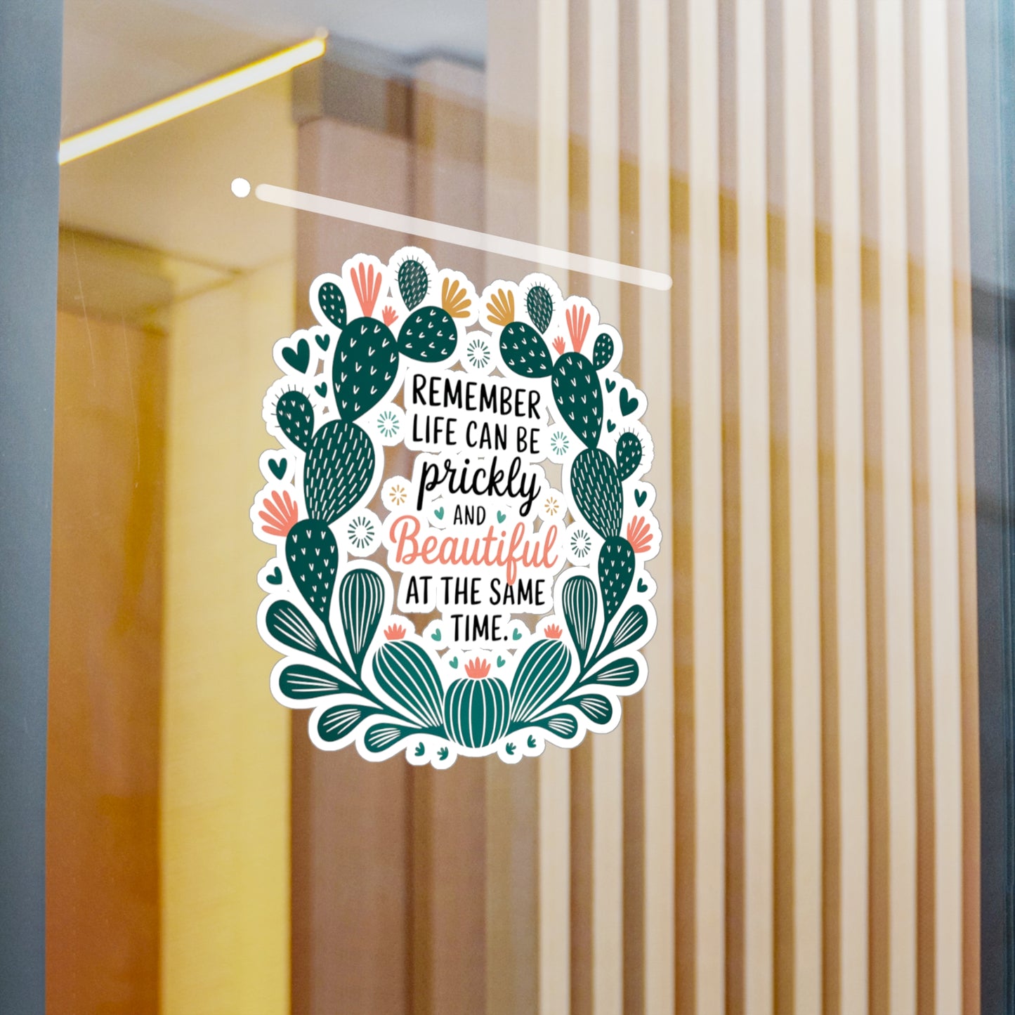 All-Weather Vinyl Decal: “Remember Life Can Be Prickly and Beautiful” Floral Cactus