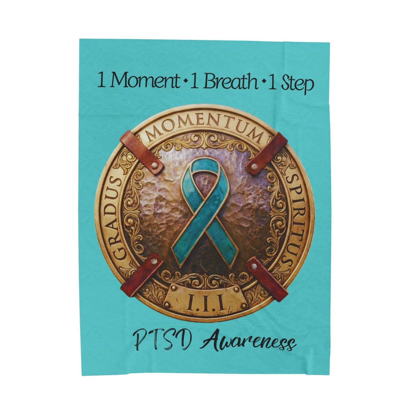 "1 Momentum (Moment), 1 Spiritus (Breath), 1 Gradus (Step)" PTSD Awareness Support Campaign