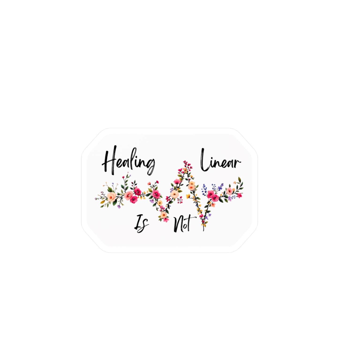 All-Weather Vinyl Decal: Healing Is Not Linear Floral