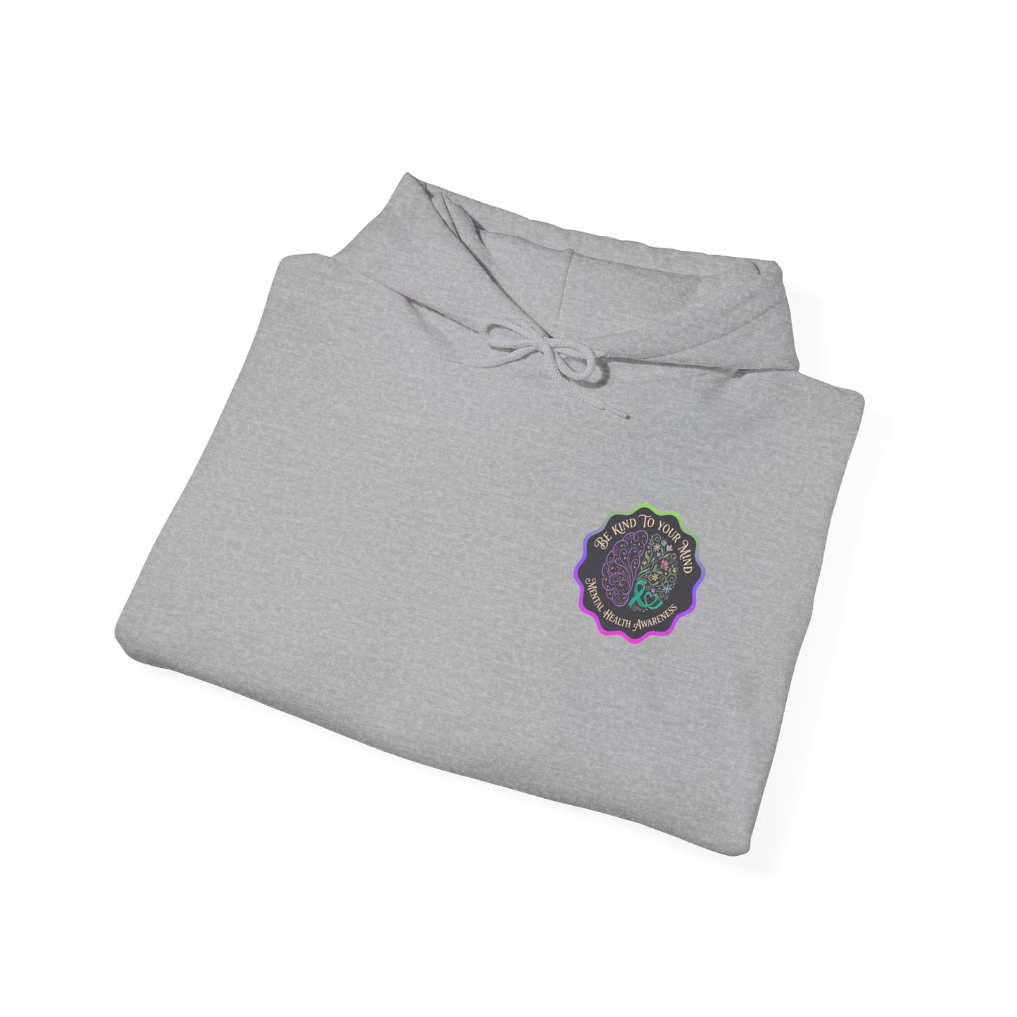 Pullover Hoodie: "Be Kind to Your Mind" Mental Health Awareness