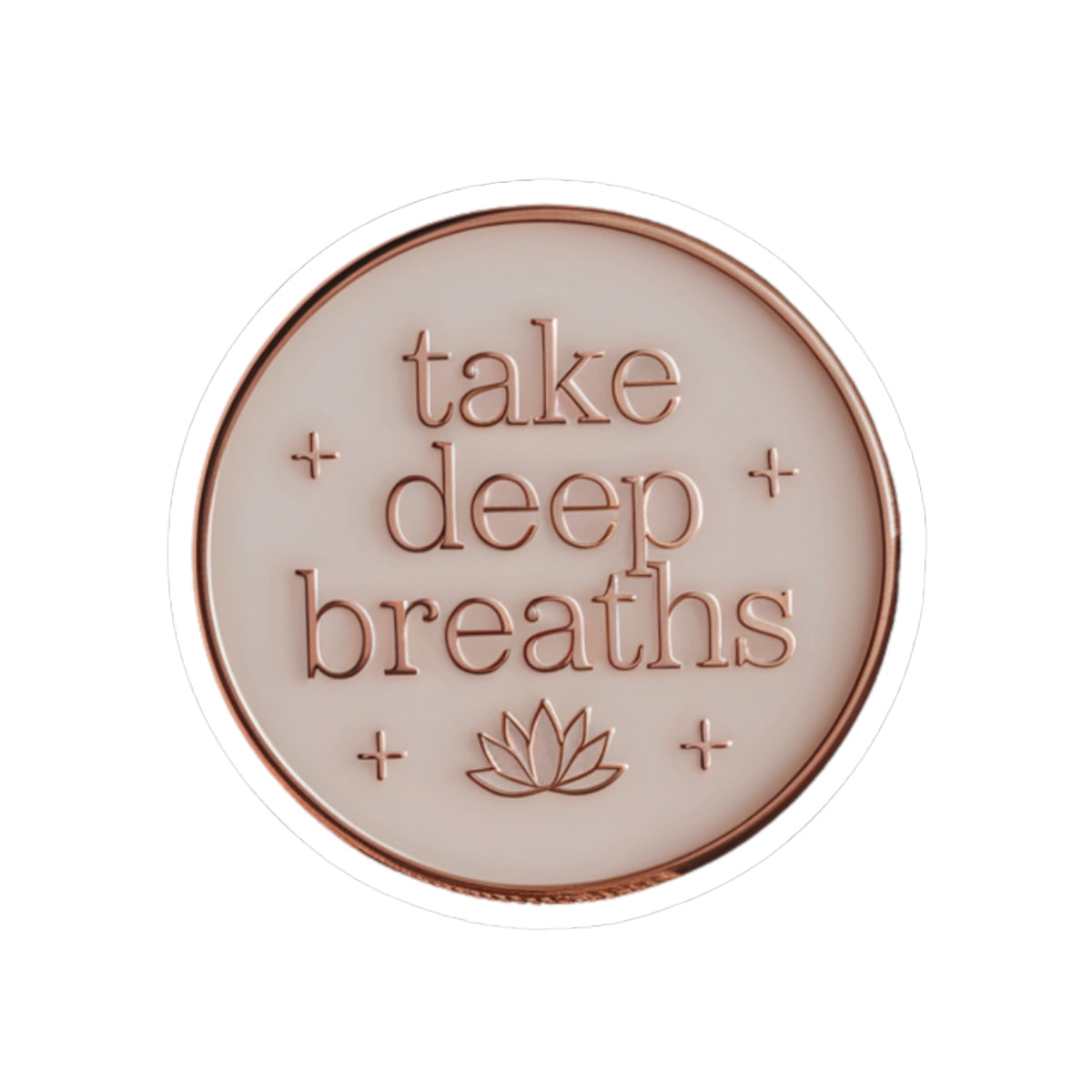 Kiss-Cut Sticker: "Take Deep Breaths"