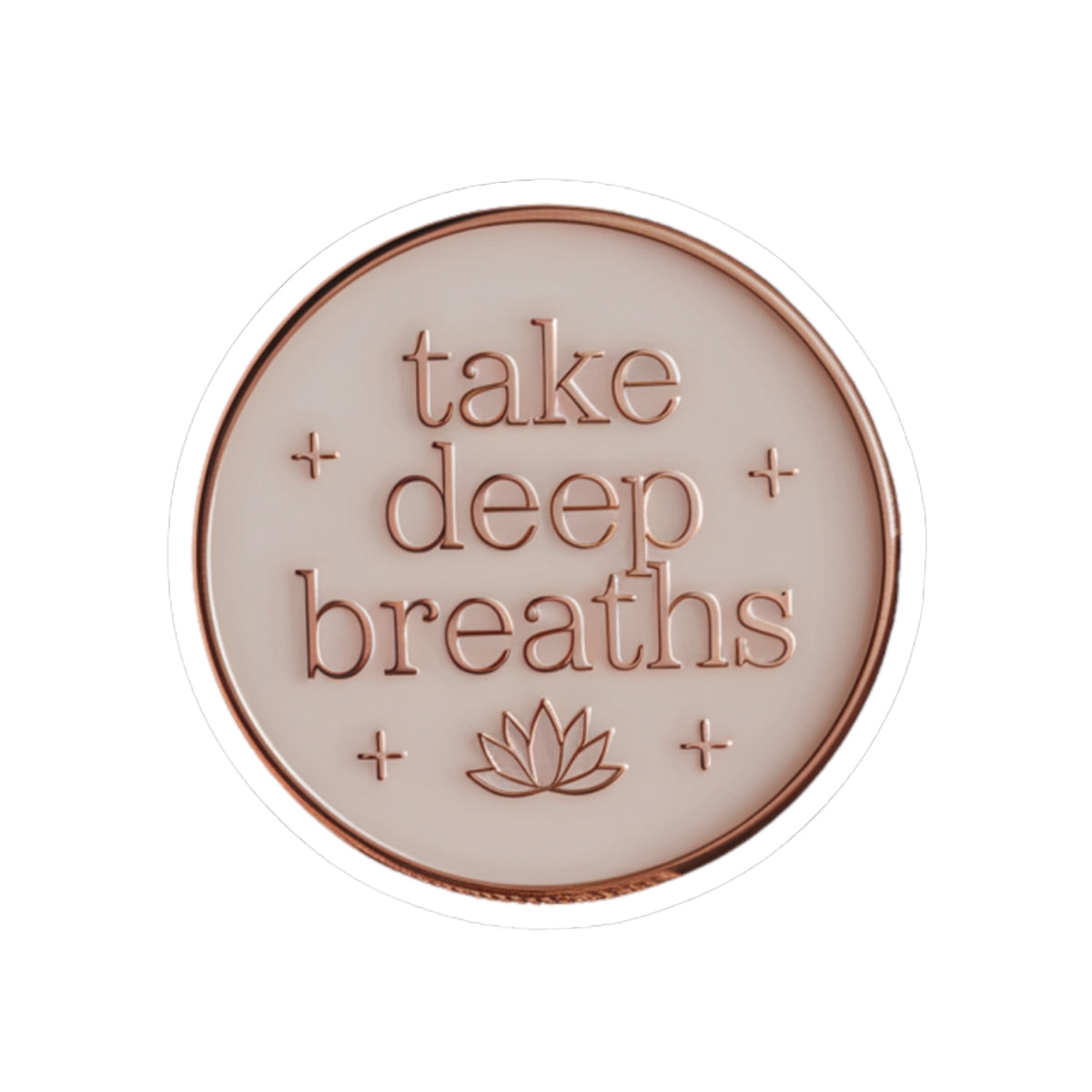 Kiss-Cut Sticker: "Take Deep Breaths"