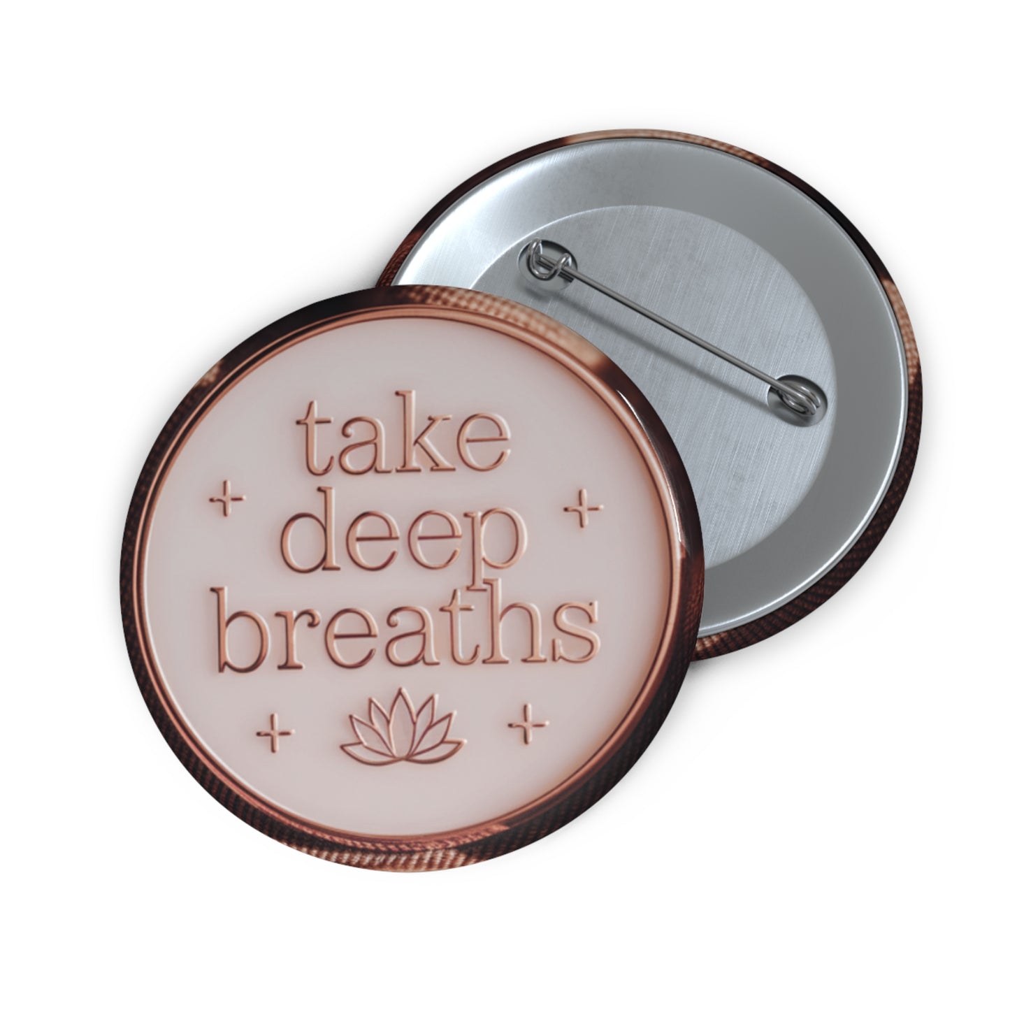 Inspirational Pin Buttons - "Take Deep Breaths" Motivational Badge