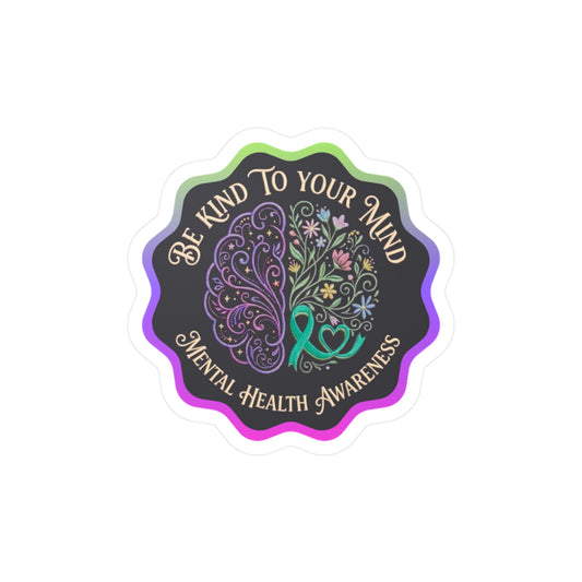 All-Weather Vinyl Decal Mental Health Awareness: "Be Kind to Your Mind"