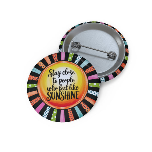 Sunshine Quote Pin Buttons - Customizable Positive Vibe Accessories