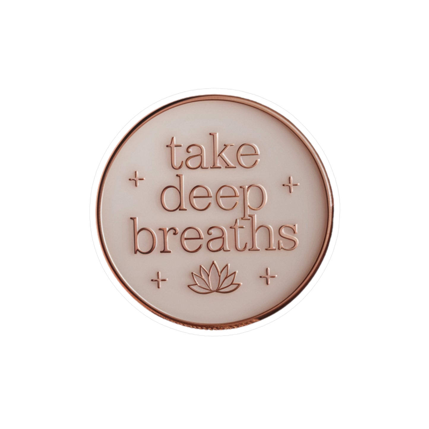All-Weather Vinyl Decal: “Take Deep Breaths”