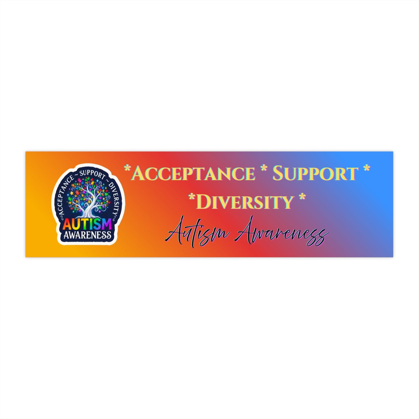 Acceptance • Support • Diversity Awareness Bumper Sticker