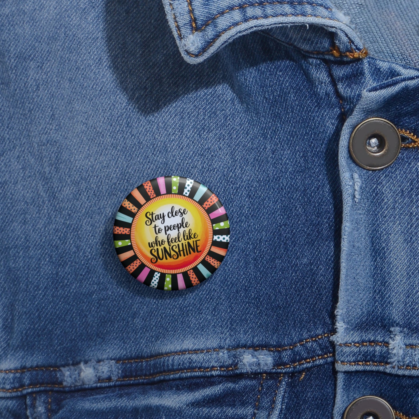 Sunshine Quote Pin Buttons - Customizable Positive Vibe Accessories
