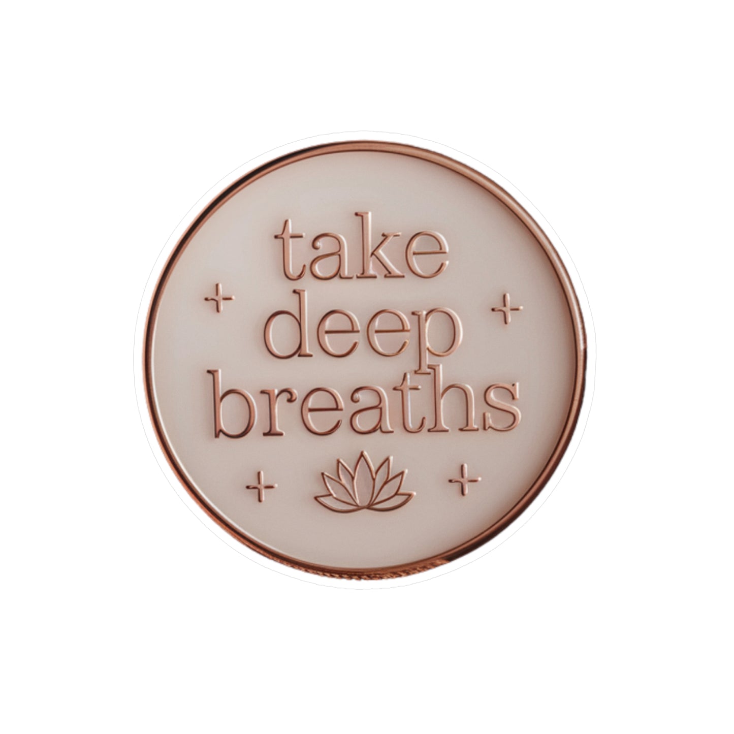 All-Weather Vinyl Decal: “Take Deep Breaths”