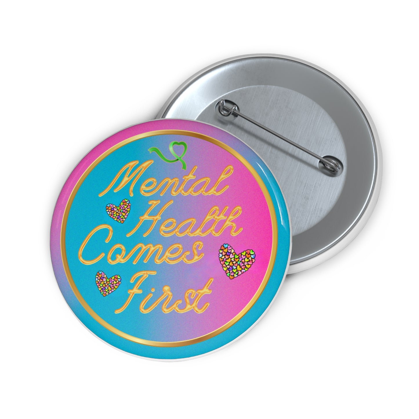 Awareness Pin Buttons - Mental Health Comes First