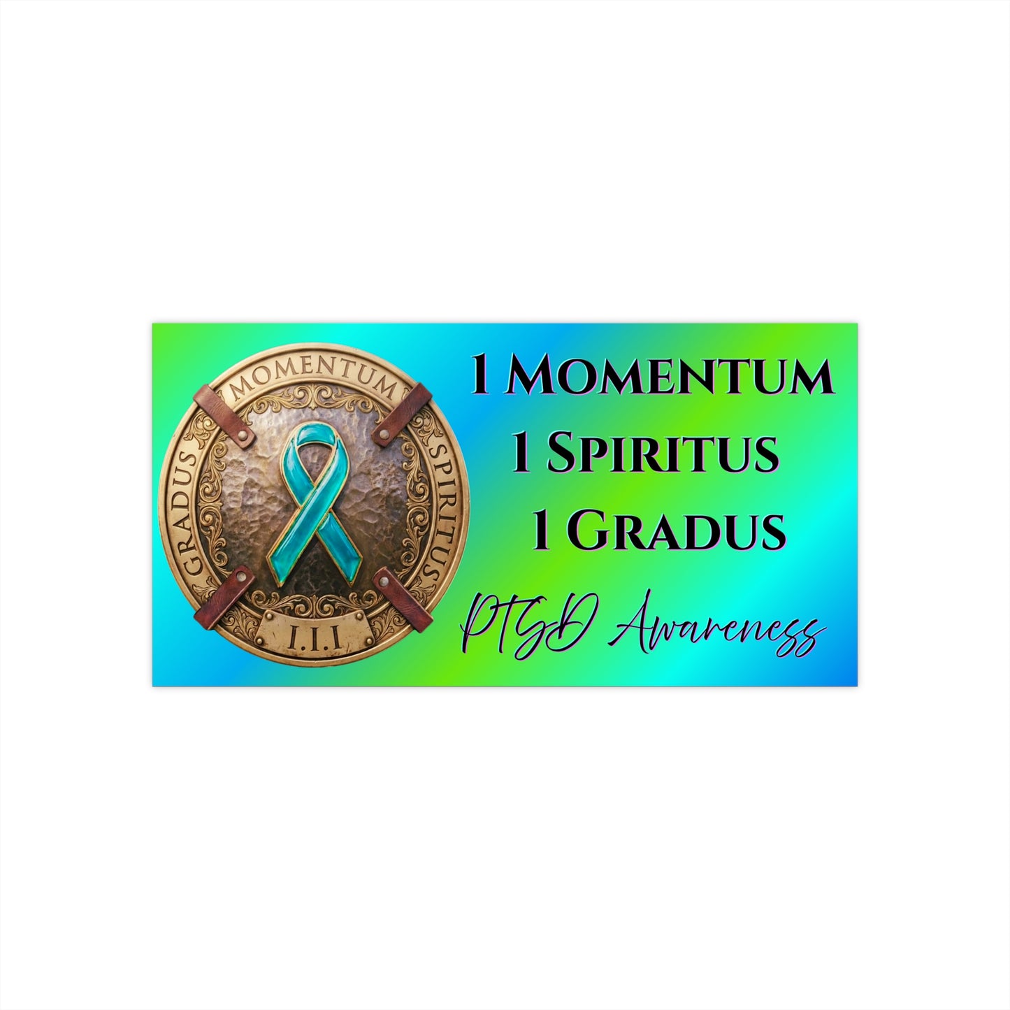 1 Momentum 1 Spiritus 1 Gradus PTSD Awareness Bumper Sticker