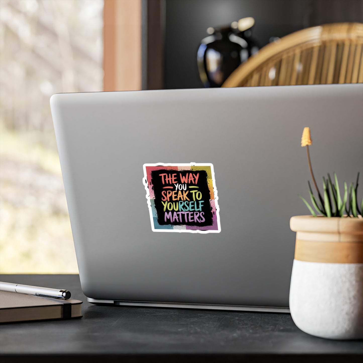 All-Weather Vinyl Decal: “The Way You Speak to Yourself Matters”