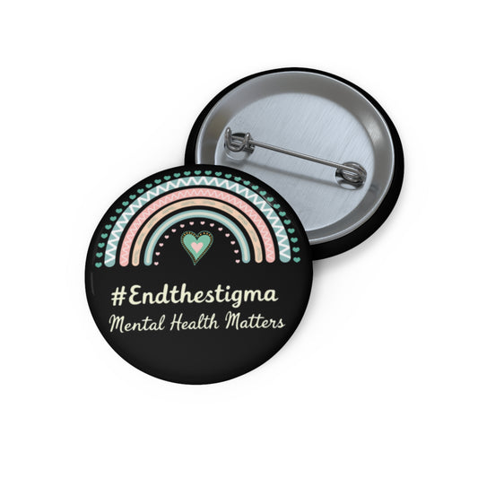 Mental Health Awareness Pin Buttons - #EndTheStigma