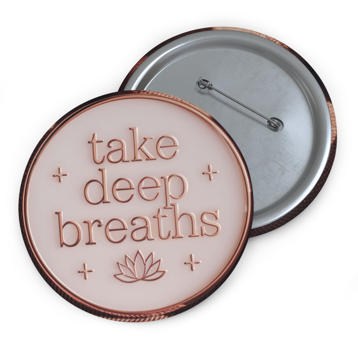 Inspirational Pin Buttons - "Take Deep Breaths" Motivational Badge