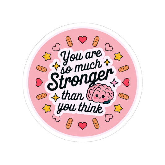 Kiss- Cut Stickers - You Are Stronger Than You Think - Inspirational Quote Design