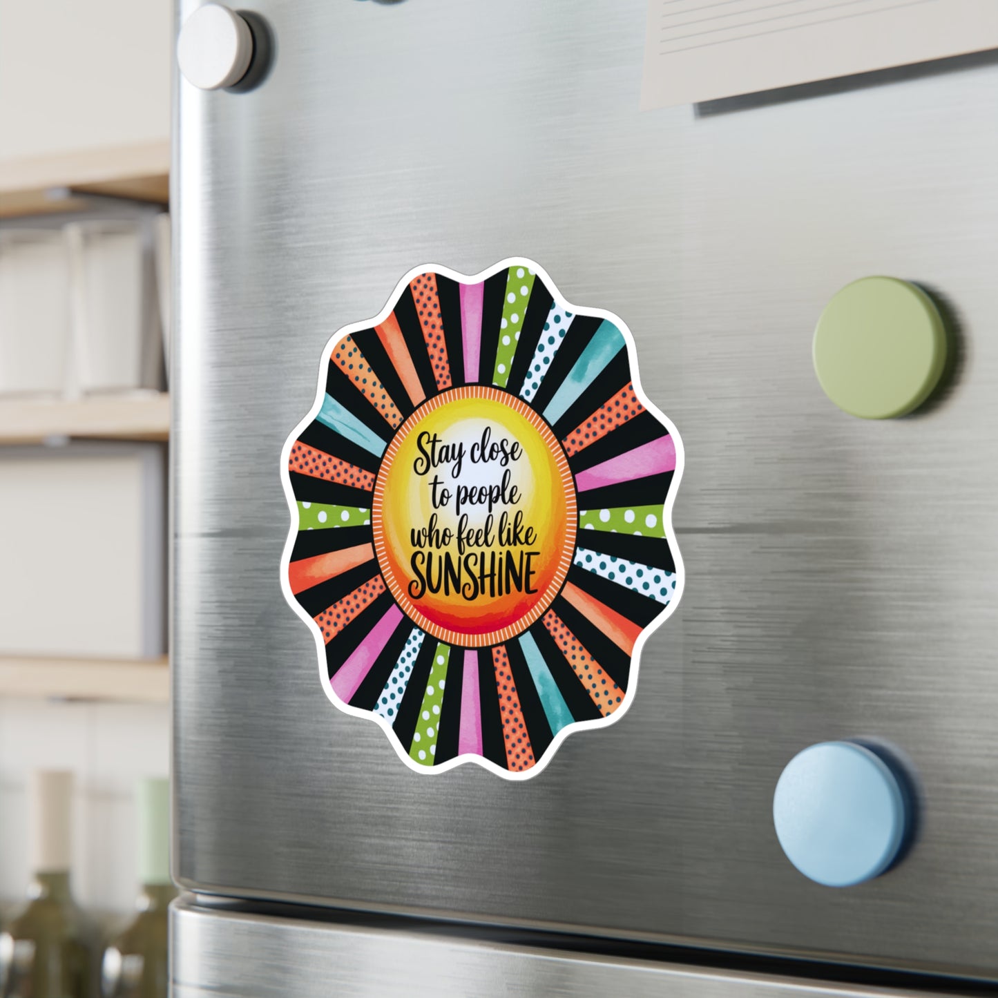 All-Weather Vinyl Decal: “Stay Close to People Who Feel Like Sunshine”