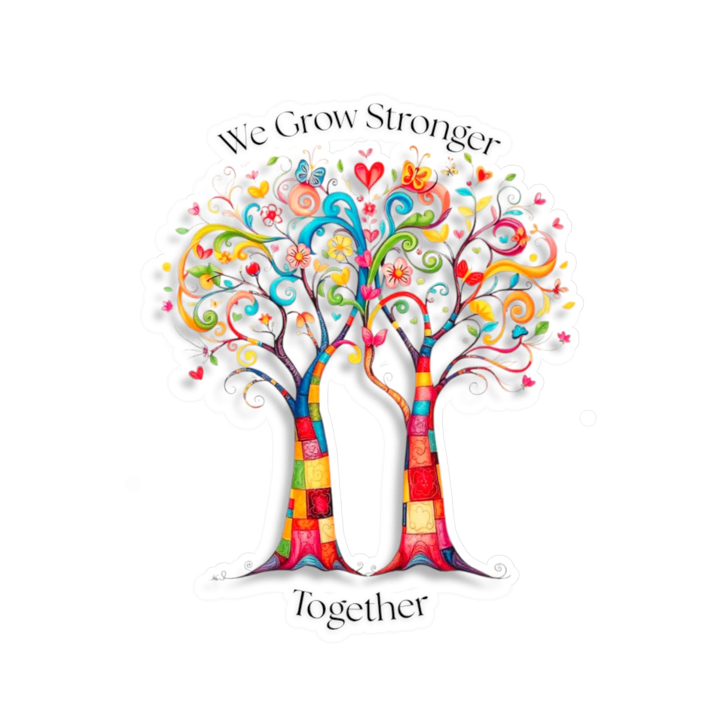 All-Weather Vinyl Decal: "We Grow Stronger Together" Trees