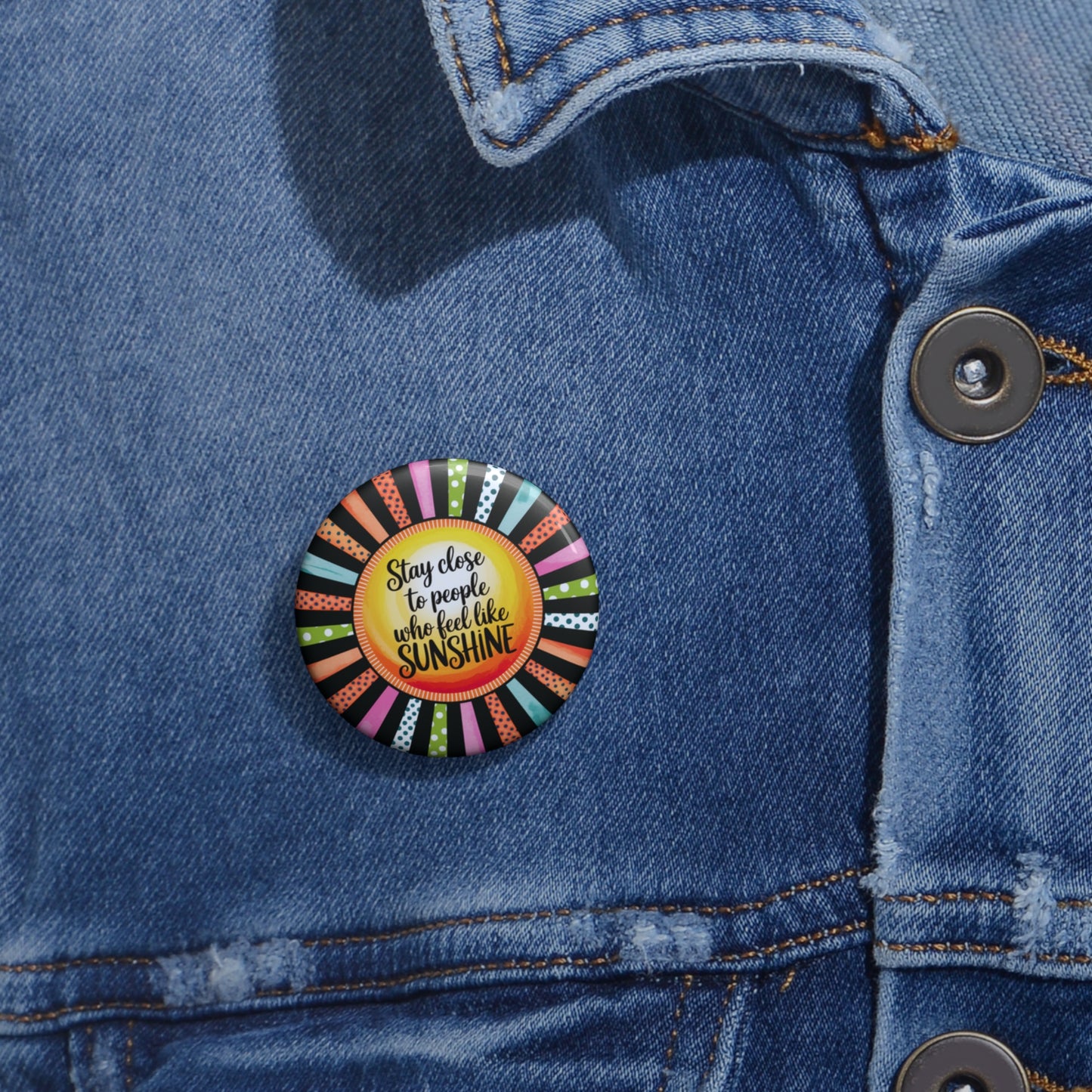 Sunshine Quote Pin Buttons - Customizable Positive Vibe Accessories